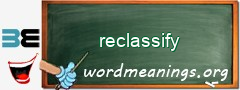 WordMeaning blackboard for reclassify
